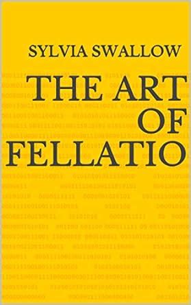 The Art Of Fellatio Ebook Swallow Sylvia Amazon In Kindle Store