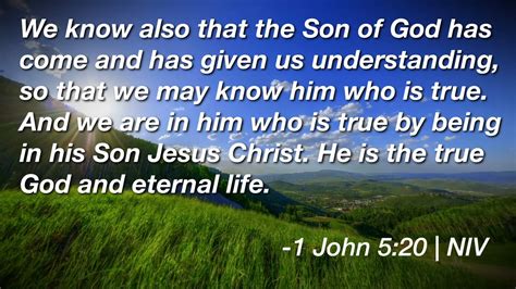 1 John 520 Daily Devotional We Know Also That The Son Of God Has