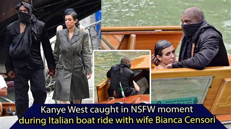 News Kanye West Caught In Nsfw Moment During Italian Boat Ride With