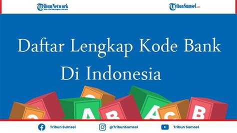 Daftar Lengkap Kode Transfer Bank Di Indonesia Mandiri Bni Bri Bca