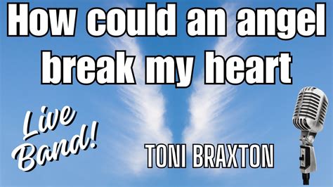 Unique How Could An Angel Break My Heart Toni Braxton Karaoke