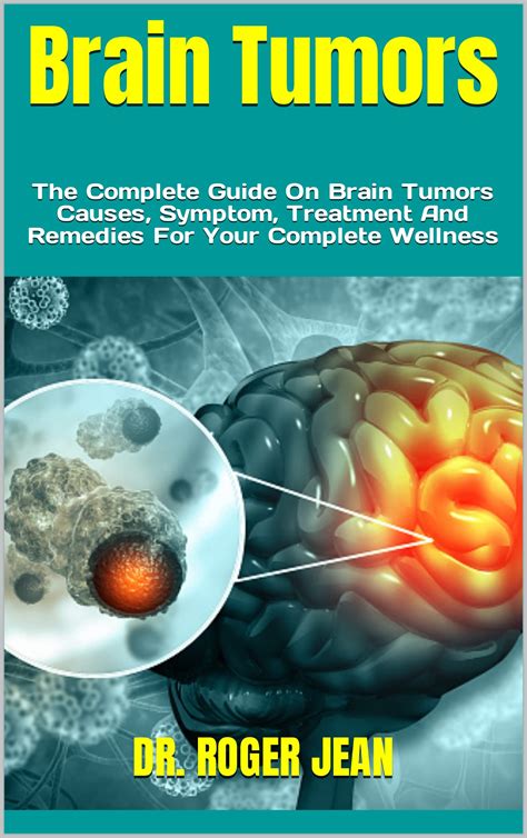 Brain Tumors The Complete Guide On Brain Tumors Causes Symptom