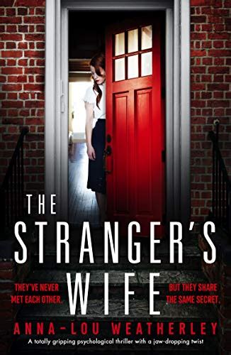 the stranger s wife a totally gripping psychological thriller