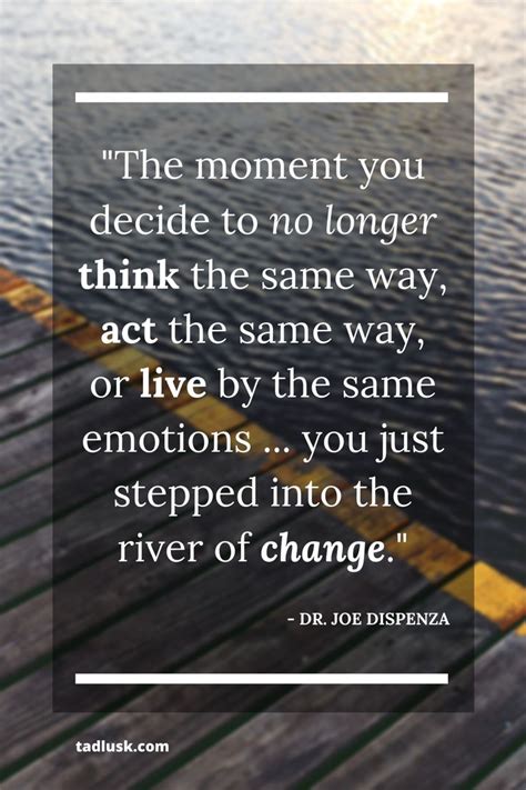 #drjoe #drjoedispenza video | dr. The River of Change - Dr. Joe Dispenza Quote in 2020 | Joe ...