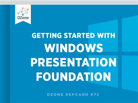 Getting Started With Windows Presentation Foundation Dzone Refcardz