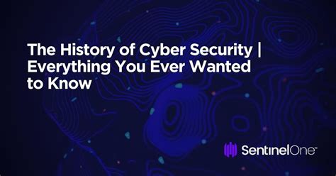 A Brief History Of Cybersecurity Sentinelone