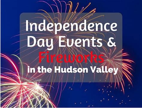 Independence Day Events And Fireworks In The Hudson Valley 2016 4th Of