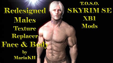 skyrim mods xb1 redesigned males texture replacer for face and body hd most beautiful skin youtube