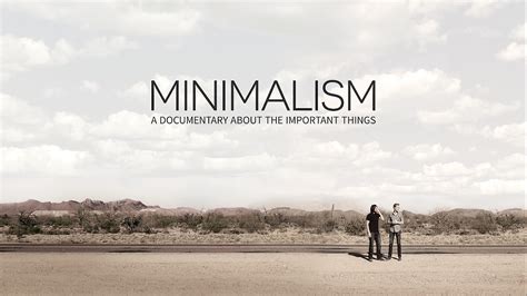 Is Minimalism A Documentary About The Important Things 2016