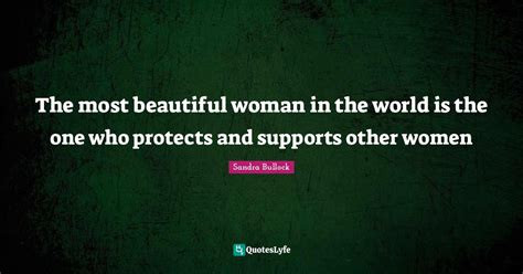 The Most Beautiful Woman In The World Is The One Who Protects And Supp