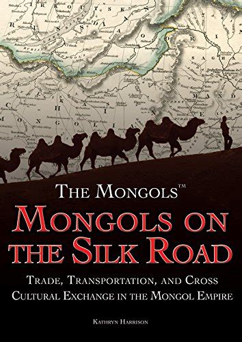 Buy Mongols On The Silk Road Trade Transportation And Cross Cultural