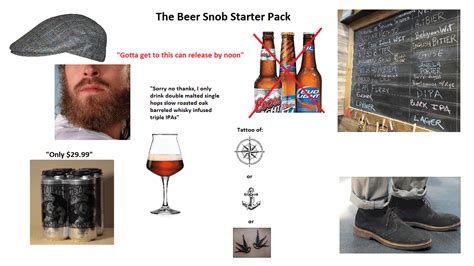 the beer snob starter pack r starterpacks