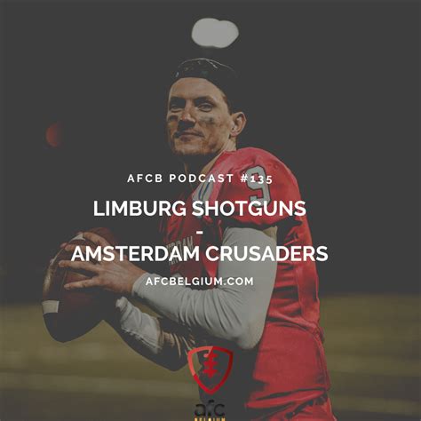 Afcb Podcast 135 Limburg Shotguns Amsterdam Crusaders American Football Community Belgium