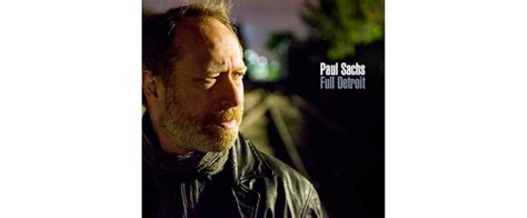 What can i do to reduce my risk? Full Detroit ~ Paul Sachs The epitome of the songwriter's ...