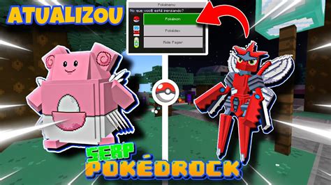 Atualizou Pokedrock Serp Novo Sistema De Batalhamelhor Addonmod