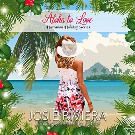 Aloha To Love By Josie Riviera Audiobook Audible Com