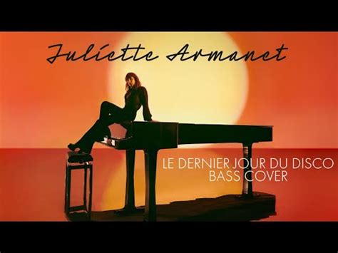 Le Dernier Jour Du Disco Juliette Armanet Bass Cover Avec Tabs