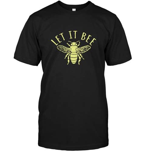 funny beekeeper let it bee pun honey hive t shirt shirts shirt t cool t shirts