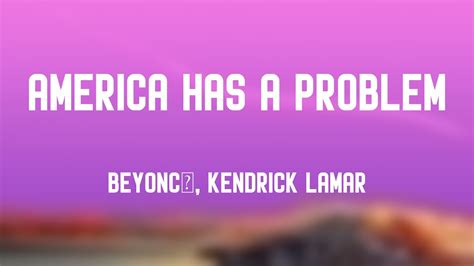 america has a problem beyoncé kendrick lamar lyric music 🪂 youtube