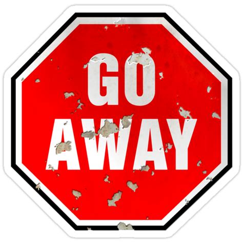 Grunge Go Away Sign Stickers By Houk Redbubble