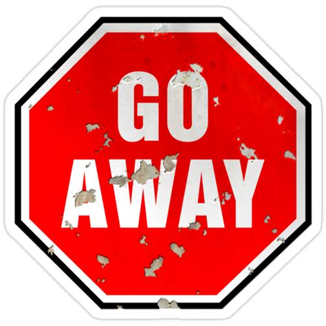 Grunge Go Away Sign Stickers By Houk Redbubble