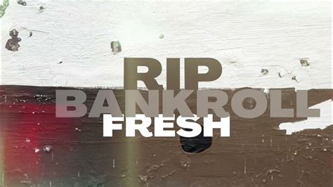 2 Rip Bankroll Fresh Youtube