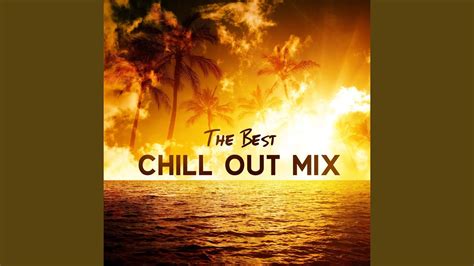 The Best Chill Out Mix YouTube