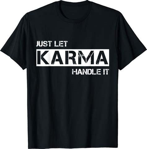 Just Let Karma Handle It Shirt Karma T Shirt Clothing