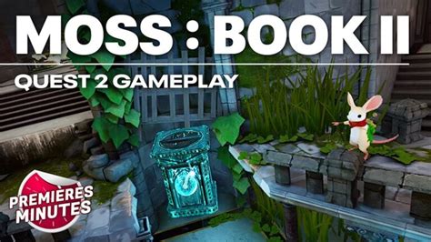 Moss Book 2 Gameplay Meta Quest 2 La Souris Quill Plus Belle Que