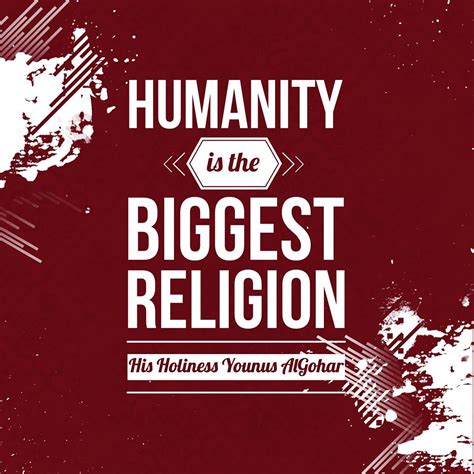 Quoteoftheday Humanity Is The Biggest Religion His Ho Flickr