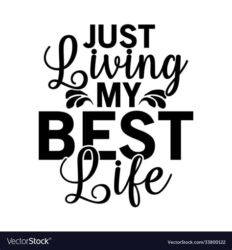 Just Living My Best Life Image Royalty Free Vector Image