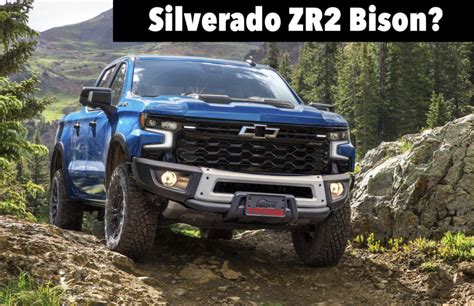 Is The All New 2023 Chevy Silverado Zr2 Bison All But Officially