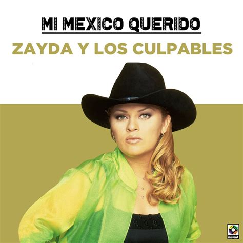 Mi México Querido Zayda Y Los Culpables Mis Discos Viejos