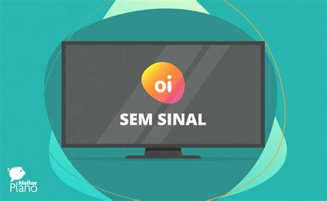 Oi Tv Sem Sinal Saiba Como Resolver Em Poucos Passos