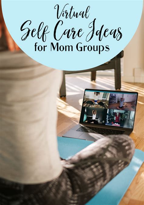 Virtual Self Care Ideas For Mom Groups Fun Online Get Togethers