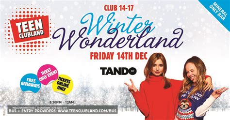 Teen Clubland Club 14 17 Winter Wonderland Tickets