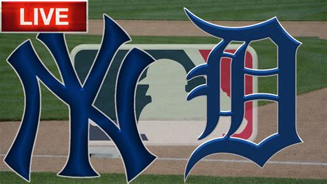 New York Yankees Vs Detroit Tigers Live Stream Gamecast Mlb Live