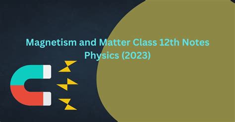 Magnetism And Matter Physics Notes Teachmate