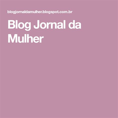 Blog Jornal Da Mulher Blog Jornalismo Auto Ajuda