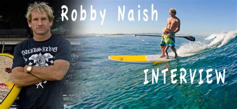 Windsurfing and kitesurfing legend robbie naish tells cnn main sail about his career and multimillion dollar business. Robby Naish Interview : StandUpMagazin, Stand Up Surfing ...