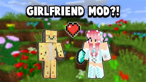 Theres A Girlfriend Mod For Minecraft Youtube