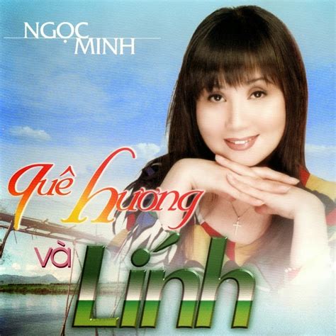 Ngọc Minh Cd 16 Ngọc Minh Quê Hương Và Lính ~ Cover Nhạc Việt