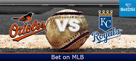 Kansas City Royals Vs Baltimore Orioles Free Preview BetDSI
