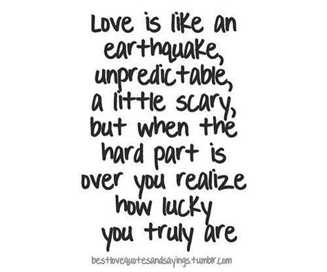 Love Is Like An Earthquake Cute Quotes Great Quotes Quotes To Live By Inspirational Quotes