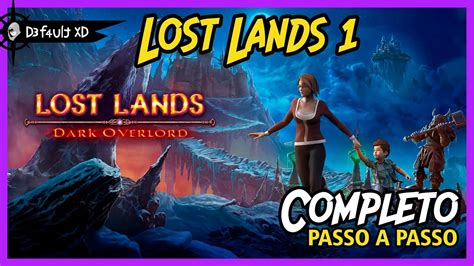 Lost Lands 1 Dark Overlord Completo Pt Br Passo A Passo Full