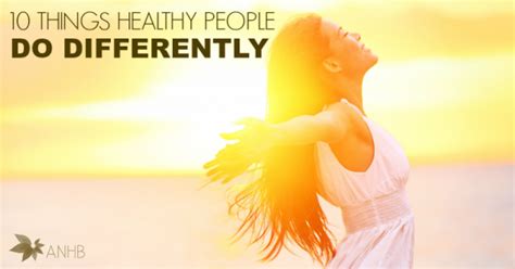 10 Things Healthy People Do Differently Updated For 2018