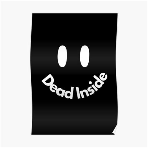 Dead Inside Smiley Face Poster For Sale By Fanjerx Redbubble