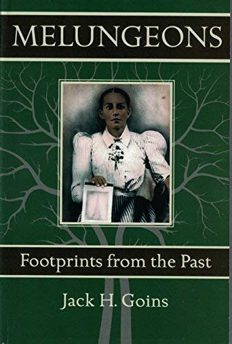 Melungeons Footprints From The Past Jack H Goins Na Na