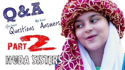 Questions N Answers Part 2 Huda Sisters In Real Life Introduction