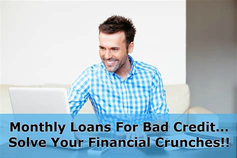 monthly loans for bad credit vital advantages to enjoy with monthly loans for bad credit